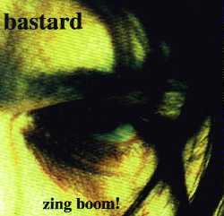 Bastard - Zing-Boom!